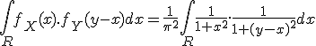 \large \Bigint_R f_X(x).f_Y(y-x) dx=\frac{1}{\pi^2} \Bigint_R \frac{1}{1+x^2}.\frac{1}{1+(y-x)^2} dx